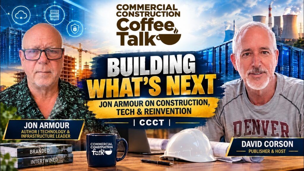 Building What’s Next: Jon Armour on Construction, Tech & Reinvention | CCCT
